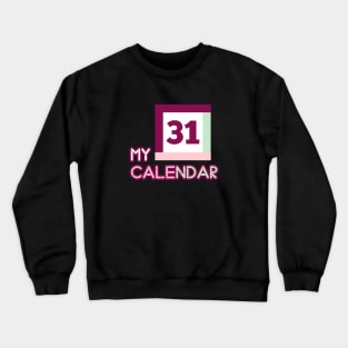 The Calendar 31st Crewneck Sweatshirt